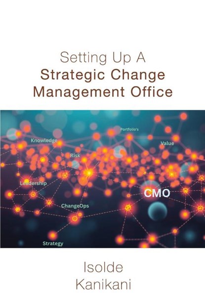Setting Up A Strategic Change Management Office, Isolde Kanikani - Paperback - 9781787920897