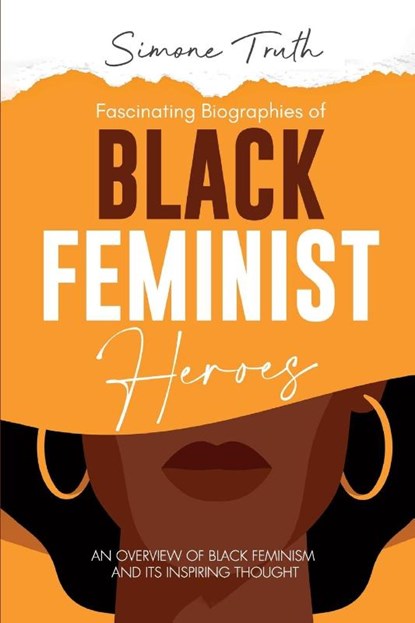 Fascinating Biographies of Black Feminist Heroes, Simone Truth - Paperback - 9781787935235