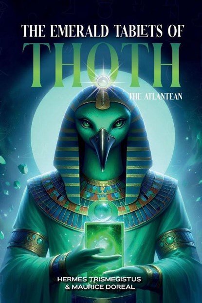 The Emerald Tablets of Toth The Atlantean, Hermes Trismegistus - Paperback - 9781787935365