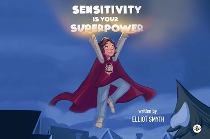 Sensitivity is Your Superpower, Elliot Smyth - Paperback - 9781787962392
