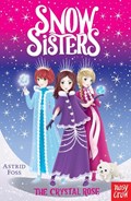 Snow Sisters: The Crystal Rose | Astrid Foss | 