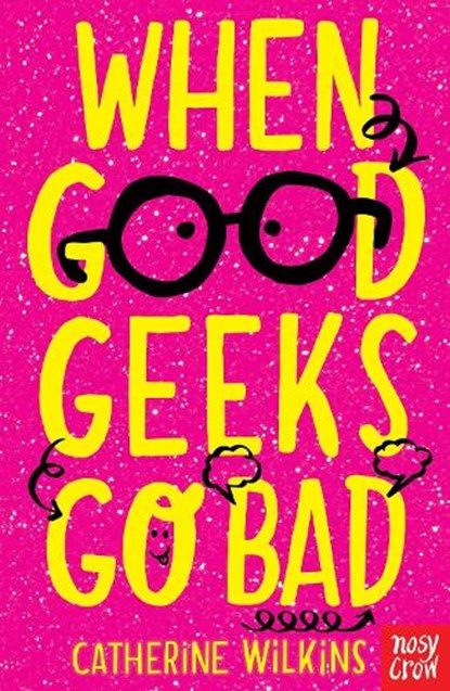 When Good Geeks Go Bad, Catherine Wilkins - Paperback - 9781788000598