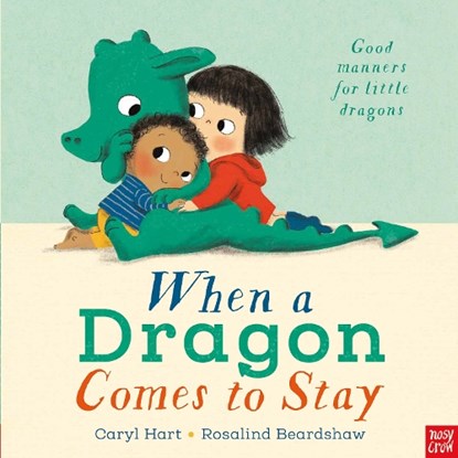 When a Dragon Comes to Stay, Caryl Hart - Paperback - 9781788001977