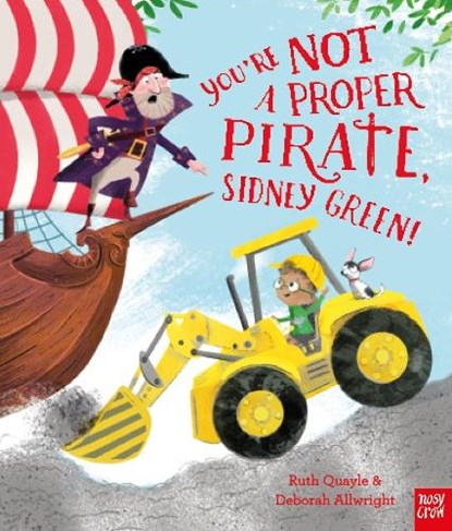 You're Not a Proper Pirate, Sidney Green!, Ruth Quayle - Paperback - 9781788002011