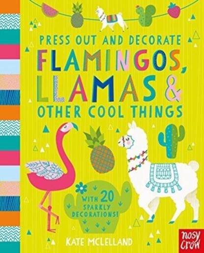 Press Out and Decorate: Flamingos, Llamas and Other Cool Things, niet bekend - Overig Gebonden - 9781788003148