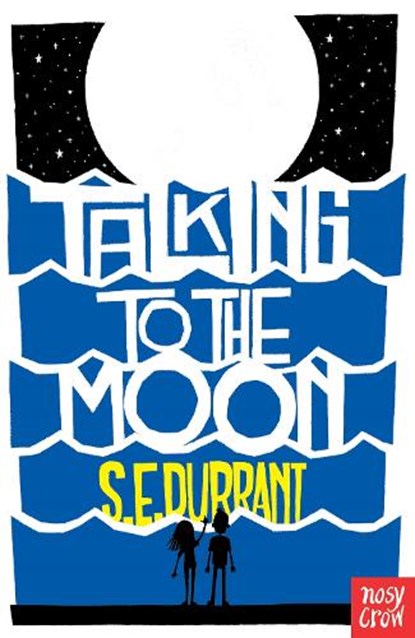 Talking to the Moon, S. E. Durrant - Paperback - 9781788004701