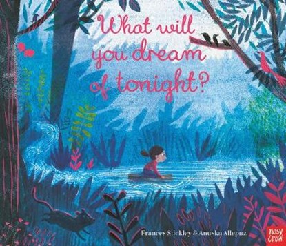 What Will You Dream of Tonight?, Frances Stickley ; Anuska Allepuz - Gebonden - 9781788004930