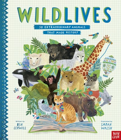 WildLives: 50 Extraordinary Animals that Made History, Ben Lerwill - Gebonden - 9781788005098