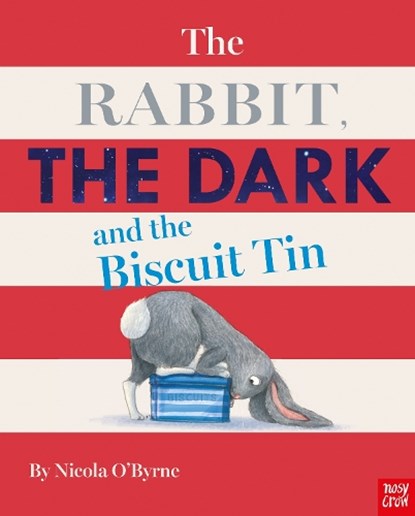 The Rabbit, the Dark and the Biscuit Tin, Nicola O'Byrne - Paperback - 9781788005395