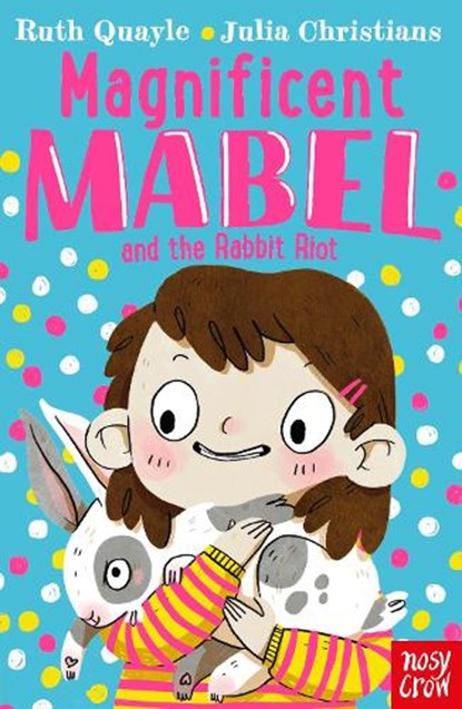 Magnificent Mabel and the Rabbit Riot, Ruth Quayle - Paperback - 9781788005944