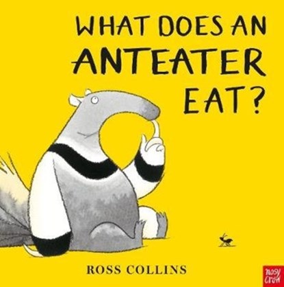 What Does An Anteater Eat?, Ross Collins - Gebonden Gebonden - 9781788007313