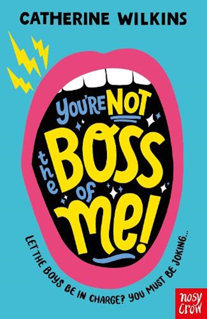 You're Not the Boss of Me!, Catherine Wilkins - Paperback - 9781788007863