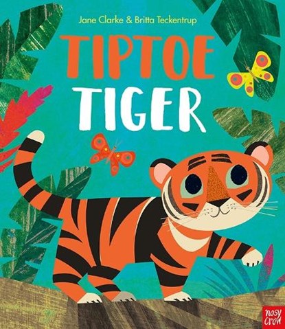 Tiptoe Tiger, Jane Clarke - Paperback - 9781788009393