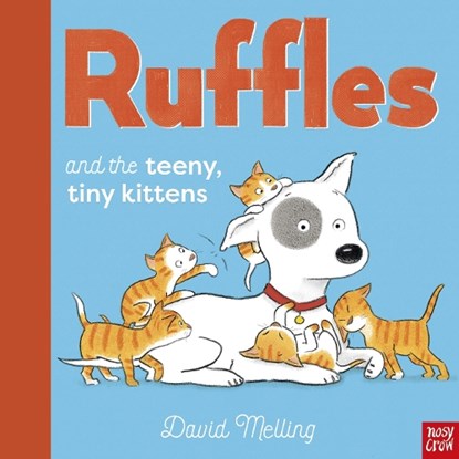 Ruffles and the Teeny, Tiny Kittens, David Melling - Paperback - 9781788009911