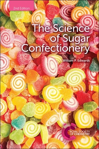 Science of Sugar Confectionery, William P (Bardfield Consultants Edwards - Paperback - 9781788011334