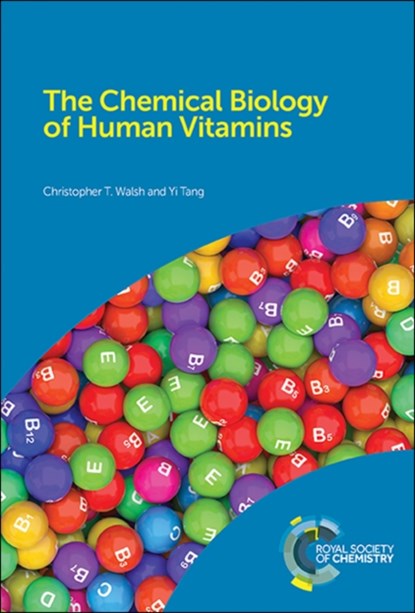 Chemical Biology of Human Vitamins, Christopher T (Stanford University Walsh ; Yi (University of California Los Angeles Tang - Gebonden - 9781788014649