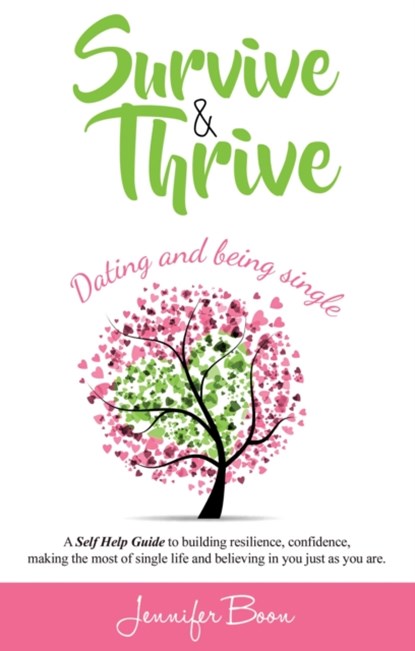 Survive and Thrive: Dating and Being Single, Jennifer Boon - Paperback - 9781788033206