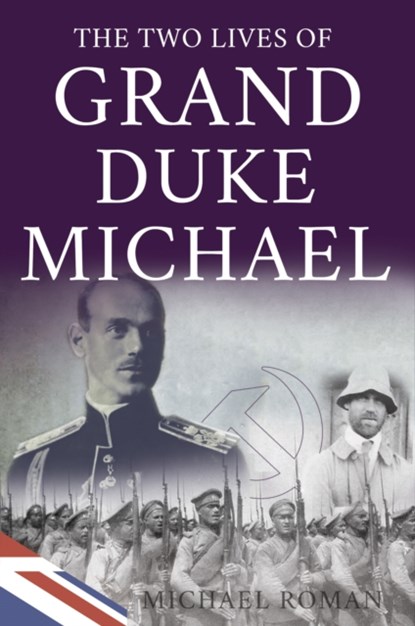 The Two Lives of Grand Duke Michael, Michael Roman - Paperback - 9781788034517