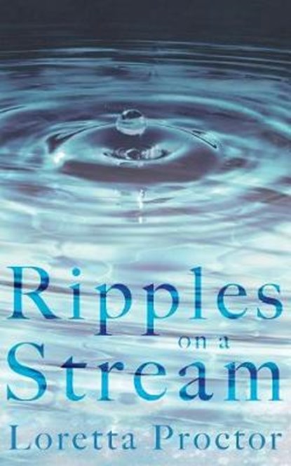 Ripples on a Stream, Loretta Proctor - Paperback - 9781788036290