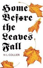 Home Before the Leaves Fall | N. L. Collier | 