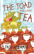The Toad Who Loved Tea | Faiz Kermani | 