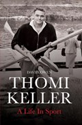 Thomi Keller: A Life in Sport | David Owen | 