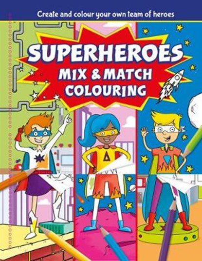 Superheroes Mix & Match Colouring Fun, niet bekend - Gebonden - 9781788102070