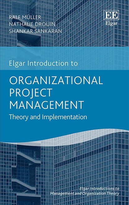 Organizational Project Management, Ralf Muller ; Nathalie Drouin ; Shankar Sankaran - Gebonden - 9781788110969