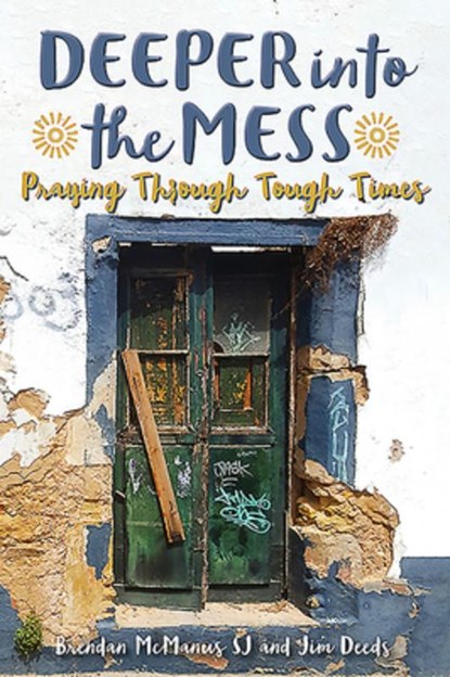 Deeper into the Mess, Brendan (SJ) McManus ; Jim Deeds - Paperback - 9781788120210