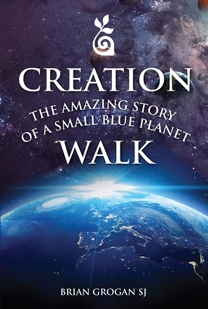 Creation Walk, Brian (SJ) Grogan - Paperback - 9781788121200