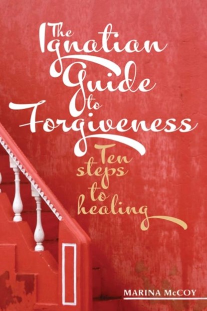 The Ignatian Guide to Forgiveness, M Berzins McCoy - Paperback - 9781788125192