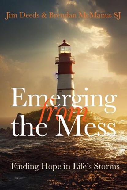 Emerging from the Mess, Brendan (SJ) McManus ; Jim Deeds - Paperback - 9781788126601