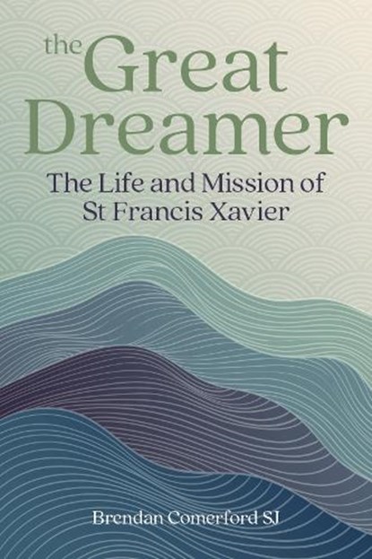 The Great Dreamer, Brendan Comerford SJ - Paperback - 9781788126632