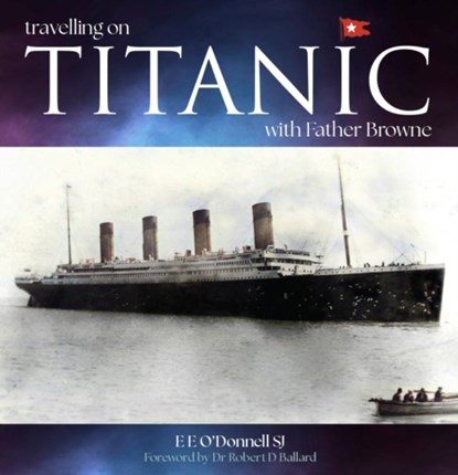Travelling on Titanic, E E (SJ) O'Donnell - Paperback - 9781788126854