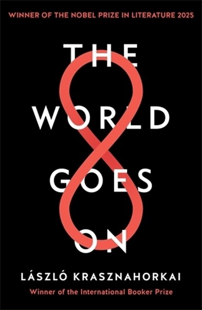 The World Goes On, Laszlo Krasznahorkai - Paperback - 9781788160124