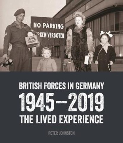 British Forces in Germany, Dr Peter (Head of Collections Research and Academic Access) Johnston - Gebonden - 9781788160322