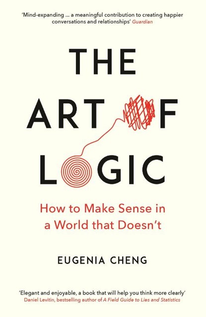 The Art of Logic, Eugenia Cheng - Paperback - 9781788160391