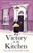 Victory in the Kitchen, Annie Gray - Gebonden - 9781788160445