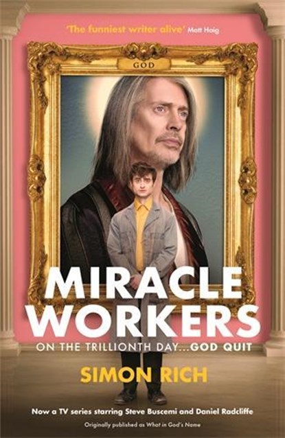 Miracle Workers, Simon Rich - Paperback - 9781788160599
