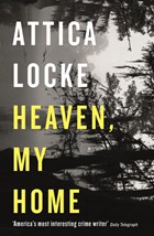 Heaven, my home | Attica Locke | 