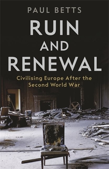 Ruin and Renewal, Paul Betts - Paperback - 9781788161107