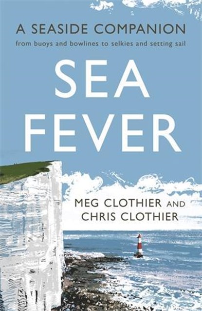 Sea Fever, Meg Clothier ; Chris Clothier - Paperback - 9781788161626