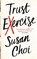 Trust Exercise, CHOI,  Susan - Gebonden - 9781788161671