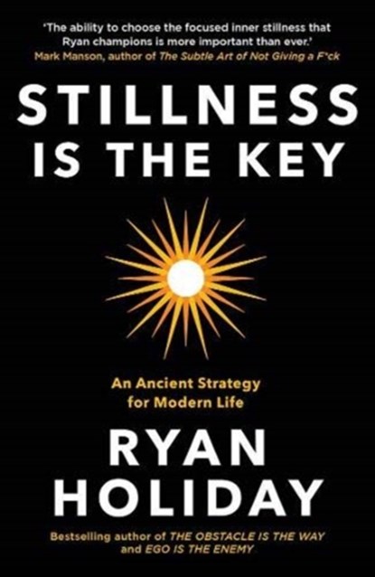 Stillness is the Key, Ryan Holiday - Paperback - 9781788162067