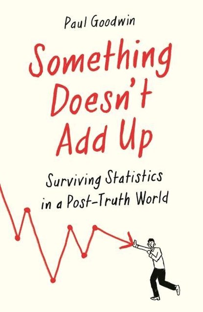 Something Doesn’t Add Up, Paul Goodwin - Paperback - 9781788162593