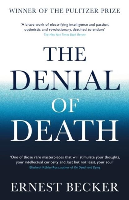The Denial of Death, Ernest Becker - Paperback - 9781788164269