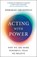 Acting with Power, Deborah Gruenfeld - Paperback - 9781788164955