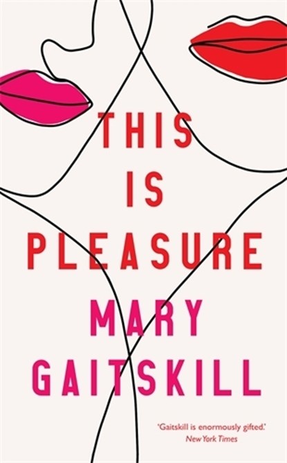This is Pleasure, Mary Gaitskill - Paperback - 9781788165044