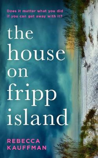 The House on Fripp Island, Rebecca Kauffman - Paperback - 9781788165204