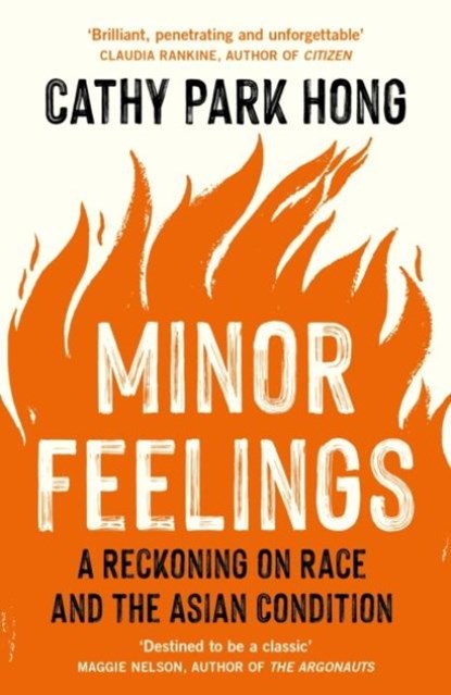 Minor Feelings, Cathy Park Hong - Paperback - 9781788165594